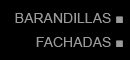 BARANDILLAS Y FACHADAS