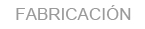 FABRICACION