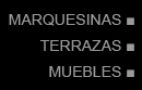 MARQUESINAS Y TERRAZAS