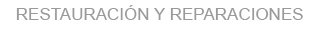 RESTAURACION Y REPARACION